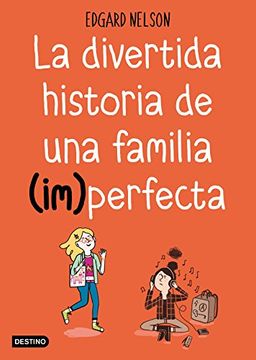 portada La Divertida Historia de una Familia (Im)Perfecta (in Spanish)