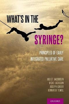 portada What'S in the Syringe? Principles of Early Integrated Palliative Care (en Inglés)