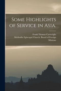 portada Some Highlights of Service in Asia. (en Inglés)