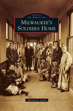 portada Milwaukee's Soldiers Home (in English)