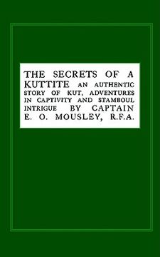 portada secrets of a kuttite: an authentic story of kut, adventures in captivity and stamboul intrigue