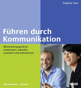 portada Führen Durch Kommunikation: Mitarbeitergespräche Strukturiert, Zukunftsorientiert und Motivierend (Beltz Weiterbildung) (en Alemán)