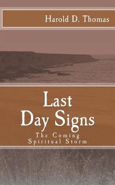 portada Last Day Signs: The Coming Spiritual Storm (en Inglés)
