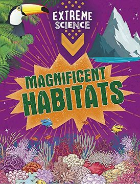 portada Magnificent Habitats (Extreme Science) (libro en Inglés)