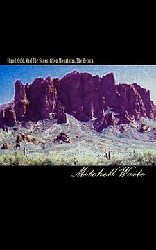 portada blood, gold, and the superstition mountains, the return (en Inglés)