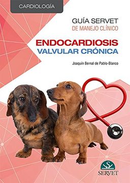 portada Guía Servet de Manejo Clínico: Cardiología. Endocardiosis Valvular Crónica - Libros de Veterinaria - Editorial Servet