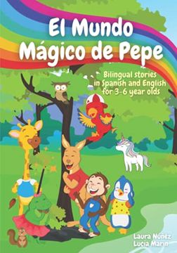 portada El Mundo Mágico de Pepe (Pepe's Magic World): Bilingual Stories in English and Spanish for 3-6 Year Olds With Interactive Activities and Vocabulary Page (en Inglés)