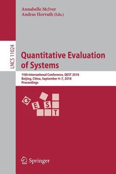 portada Quantitative Evaluation of Systems: 15th International Conference, Qest 2018, Beijing, China, September 4-7, 2018, Proceedings