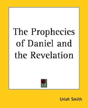 portada the prophecies of daniel and the revelation (en Inglés)