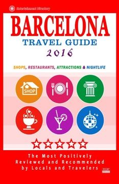 portada Barcelona Travel Guide 2016: Shops, Restaurants, Attractions, Entertainment & Nightlife in Barcelona, Spain (City Travel Guide 2016)