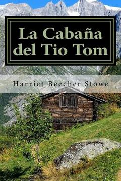 portada La Cabaña Del Tio Tom (spanish) Edition (spanish Edition) (in Spanish)