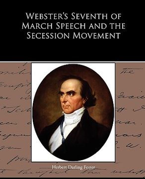 portada webster's seventh of march speech and the secession movement