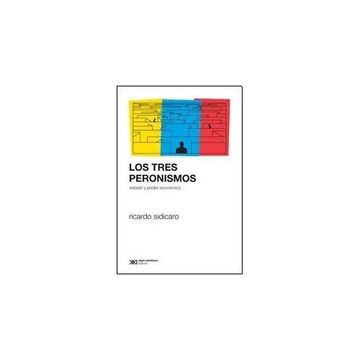 portada Los Tres Peronismos. Estado y Poder Economico 1946 - 55 1973- 76 1989 - 99 (in Spanish)
