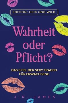 portada Wahrheit oder Pflicht?: Das Spiel der sexy Fragen für Erwachsene (en Alemán)