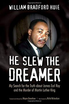 portada He Slew the Dreamer: My Search for the Truth About James Earl ray and the Murder of Martin Luther King (en Inglés)