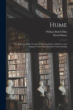 portada Hume: the Relation of the Treatise of Human Nature, Book I, to the Inquiry Concerning Human Understanding (en Inglés)