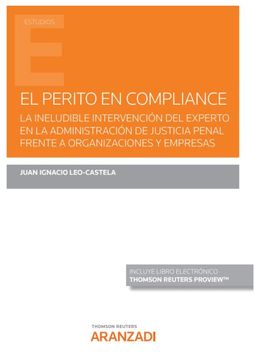 portada El Perito en Compliance (Papel + E-Book): La Ineludible Intervención del Experto en la Administración de Justicia Penal Frente a Organizaciones y Empresas (in Spanish)
