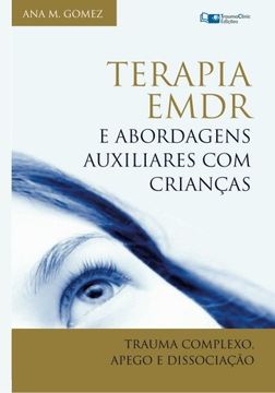 portada Terapia Emdr e Abordagens Auxiliares com Crianças: Trauma Complexo, Apego e Dissociação (in Portuguese)