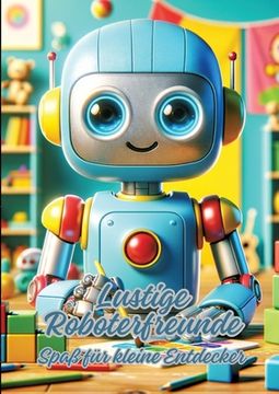 portada Lustige Roboterfreunde: Kunterbunte Ausmalseiten für Kinder (in German)