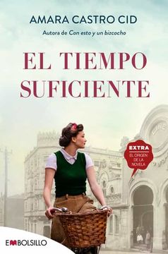 portada El Tiempo Suficiente: Una Saga Familiar Ambientada en Vigo en dos Planos Temporales, el año 1963 y la Actualidad (Embolsillo) (in Spanish)