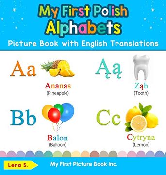 portada My First Polish Alphabets Picture Book With English Translations: Bilingual Early Learning & Easy Teaching Polish Books for Kids (1) (Teach & Learn Basic Polish Words for Children) (en Inglés)
