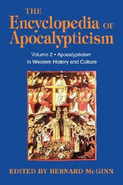portada the encyclopedia of apocalypticism: volume 2: apocalypticism in western history and culture