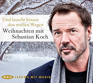 portada Und Lauscht Hinaus den Weißen Wegen. Weihnachten mit Sebastian Koch: Lesung mit Musik mit Sebastian Koch (1 cd) (en Alemán)