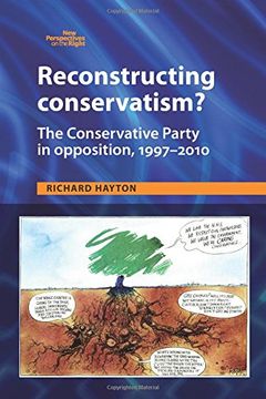portada Reconstructing Conservatism?: The Conservative Party in Opposition, 1997-2010 (en Inglés)