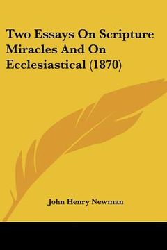 portada two essays on scripture miracles and on ecclesiastical (1870) (en Inglés)
