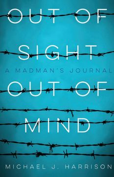 portada Out of Sight out of Mind: A Madman's Journal (in English)