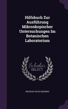 portada Hilfsbuch Zur Ausführung Mikroskopischer Untersuchungen Im Botanischen Laboratorium (in English)