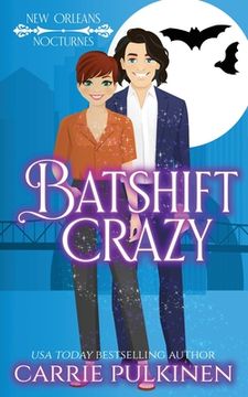 portada Batshift Crazy: A Frightfully Funny Paranormal Romantic Comedy (en Inglés)