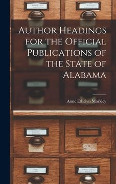 portada Author Headings for the Official Publications of the State of Alabama (en Inglés)