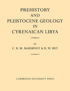 portada Prehistory and Pleistocene Geology in Cyrenaican Libya: A Record of two Seasons' Geological and Archaelogical Fieldwork in the Gebel Akhdar Hills, wit (en Inglés)