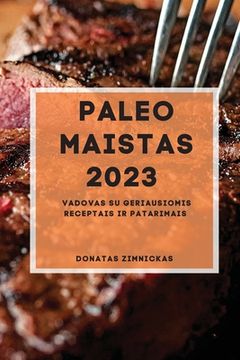 portada Paleo Maistas 2023: Vadovas su geriausiomis receptais ir patarimais (en Lituano)