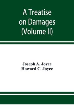 portada A treatise on damages, covering the entire law of damages, both generally and specifically (Volume II) (in English)