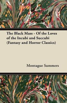 portada the black mass - of the loves of the incubi and succubi (fantasy and horror classics) (in English)