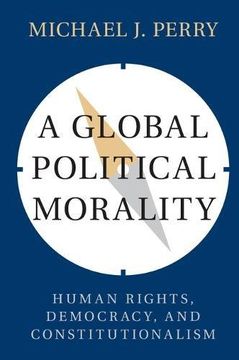 portada A Global Political Morality: Human Rights, Democracy, and Constitutionalism 