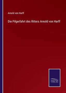 portada Die Pilgerfahrt des Ritters Arnold von Harff (en Alemán)