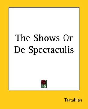 portada the shows or de spectaculis (en Inglés)