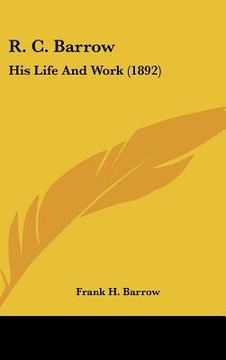 portada r. c. barrow: his life and work (1892) (in English)