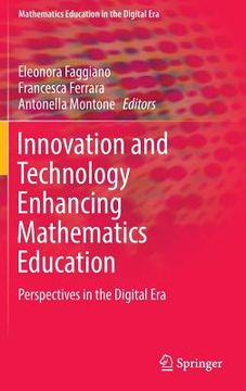 portada Innovation And Technology Enhancing Mathematics Education: Perspectives In The Digital Era (mathematics Education In The Digital Era)