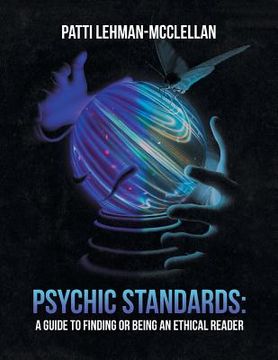 portada Psychic Standards: a Guide to Finding or Being an Ethical Reader (en Inglés)