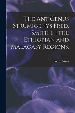 portada The Ant Genus Strumigenys Fred. Smith in the Ethiopian and Malagasy Regions. (in English)