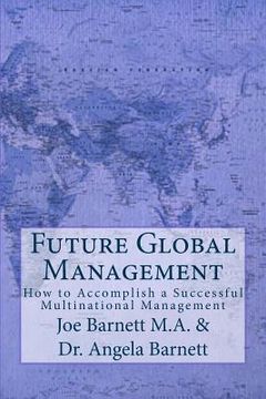 portada Future Global Management: How to Accomplish a Successful Multinational Management (en Inglés)