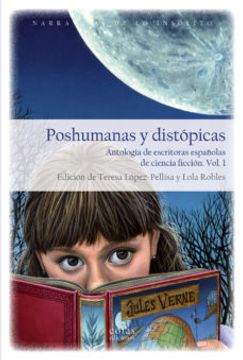 portada Poshumanas y Distopicas: Antologia de Escritoras Españolas de Ciencia Ficcion (in Spanish)