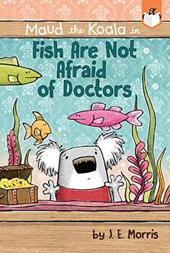 portada Fish are not Afraid of Doctors (Maud the Koala) 