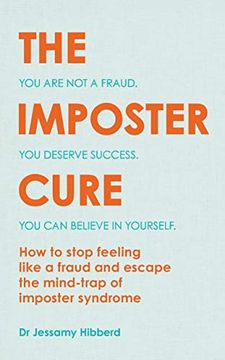 portada The Imposter Cure: How to Stop Feeling Like a Fraud and Escape the Mind-Trap of Imposter Syndrome (in English)