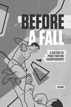 portada Before A Fall: A History of PRIDE Fighting Championships (in English)