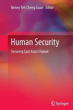 portada Human Security: Securing East Asia's Future (en Inglés)
